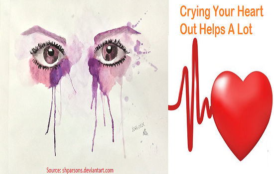 Crying Your Heart Out Helps A Lot