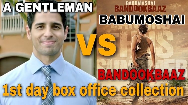 A Gentleman and Babumoshai Bandookbaaz 1st week box office collection