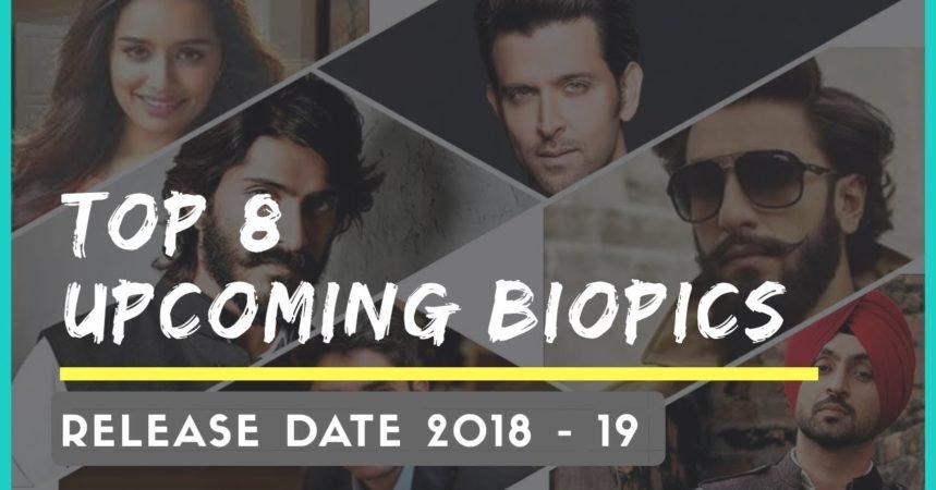 Bollywood Upcoming Movies Biopics 2018