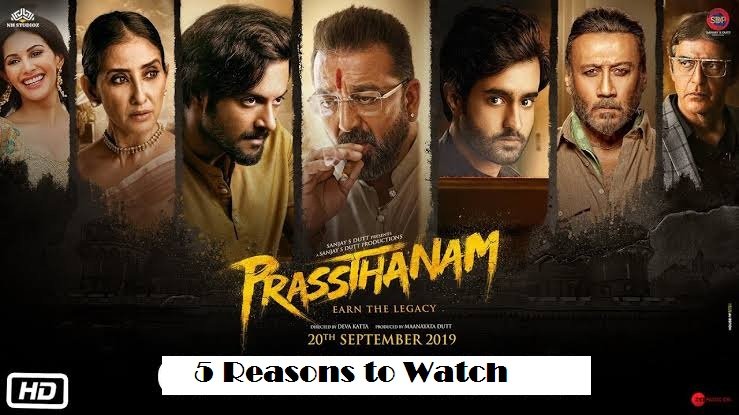 5 reasons to watch Prassthanam