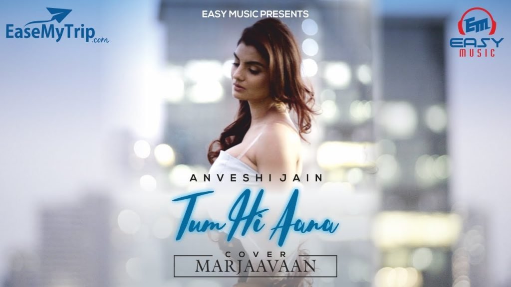 Tum Hi Aana Song By Anveshi Jain