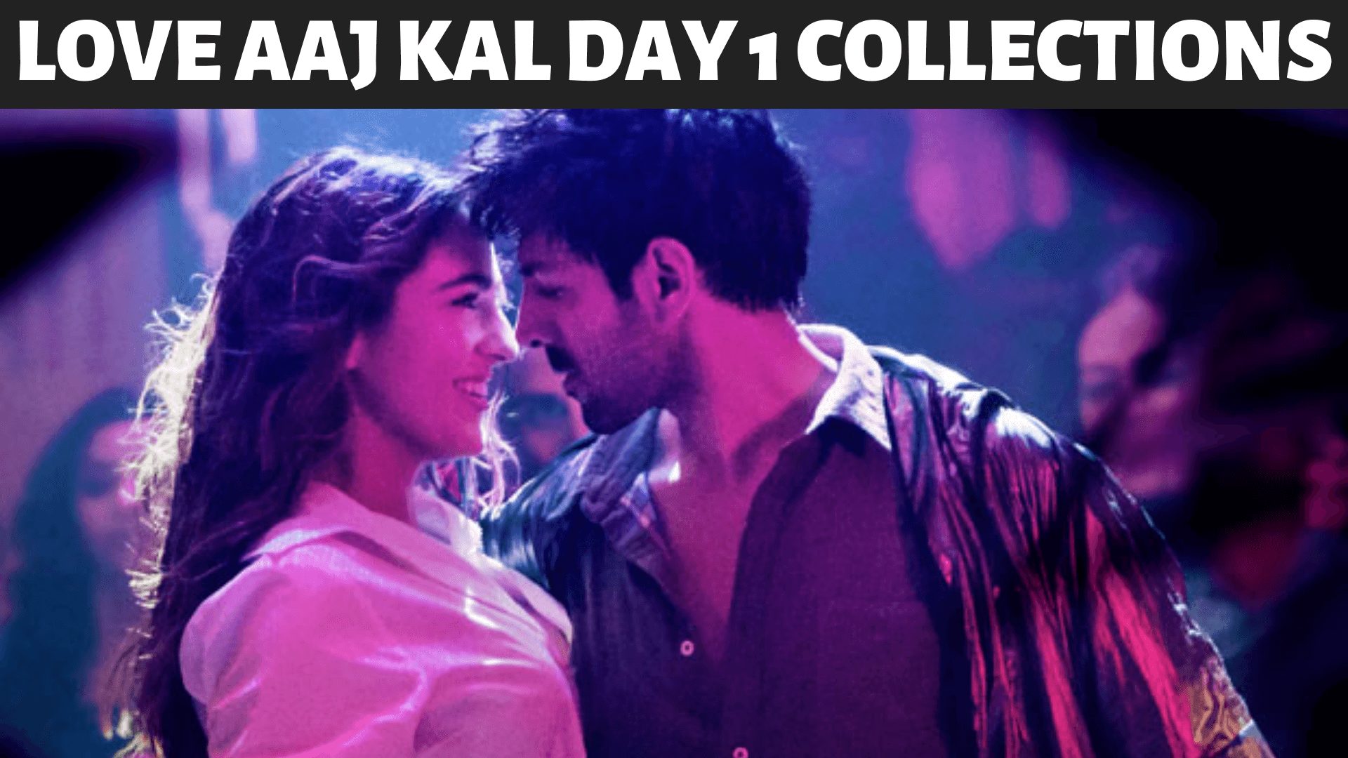 love aaj kal 1st day
