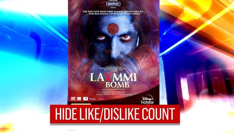 Laxmmi Bomb Like and Dislike Count Disabled