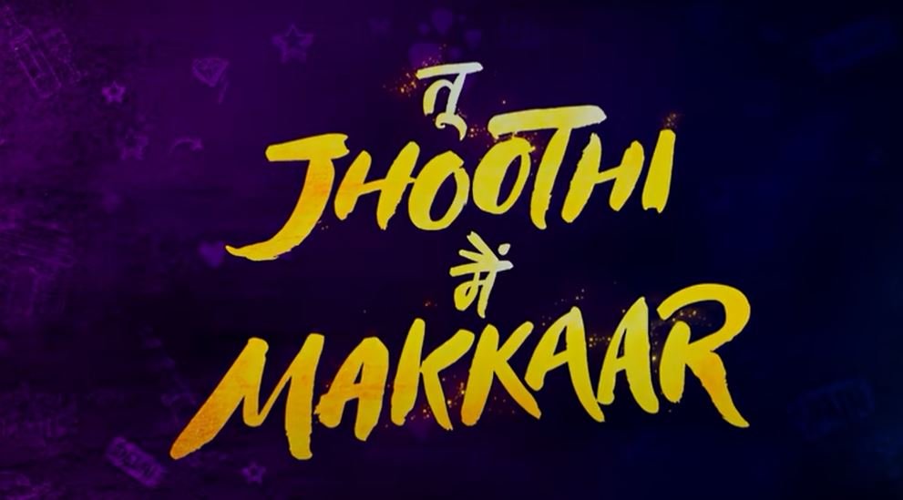 Tu Jhoothi Mai Makkar trailer