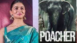 Alia Bhatt on Poacher