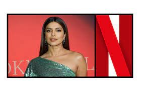 Netflix Priyanka Chopra